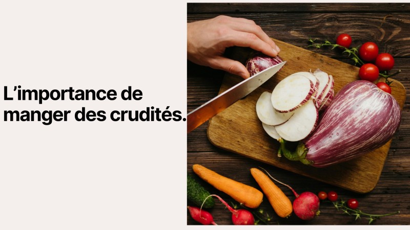 L’importance de manger des crudités