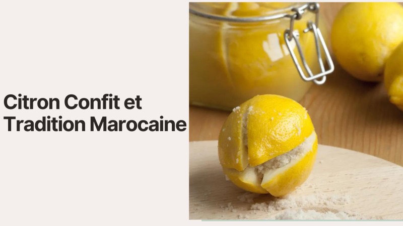 Citron Confit et Tradition Marocaine