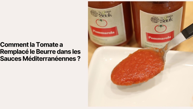 Comment la Tomate a Remplacé le Beurre dans les Sauces Méditerranéennes ?