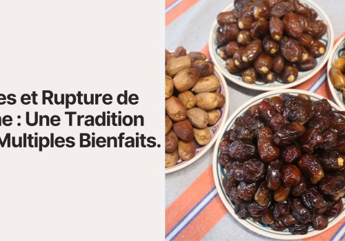 Dattes et Rupture de Jeûne : Une Tradition aux Multiples Bienfaits