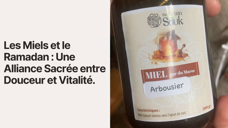 Les Miels et le Ramadan : Une Alliance Sacrée entre Douceur et Vitalité