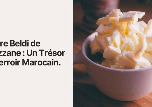 Beurre Beldi de Ouazzane : Un Trésor du Terroir Marocain