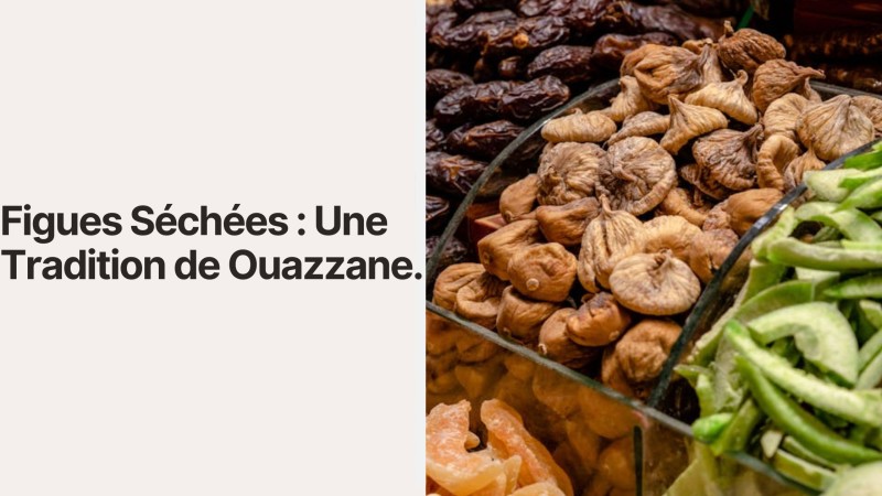 Figues Séchées : Une Tradition de Ouazzane