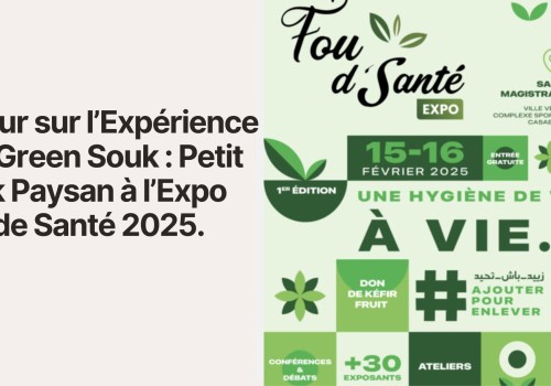 Retour sur l’Expérience The Green Souk : Petit Souk Paysan à l’Expo Fou de Santé 2025
