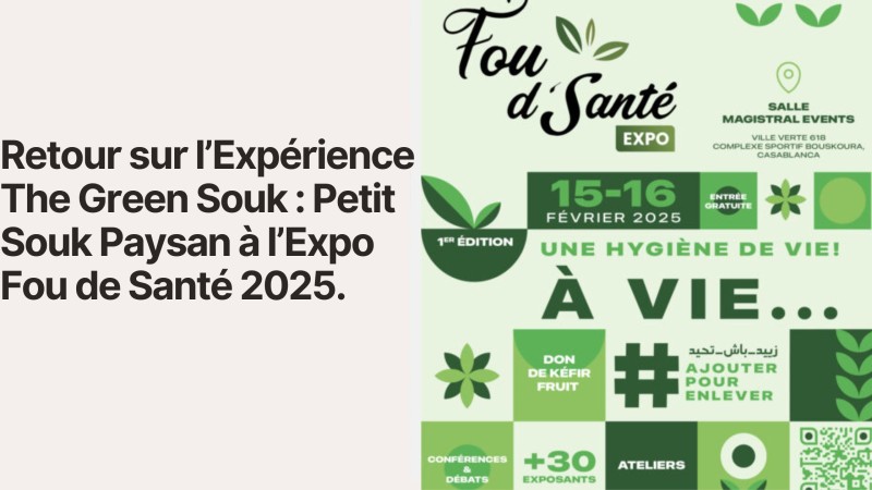 Retour sur l’Expérience The Green Souk : Petit Souk Paysan à l’Expo Fou de Santé 2025