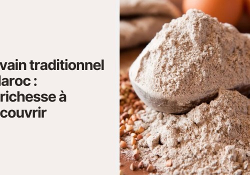 Le levain traditionnel au Maroc : une richesse à redécouvrir