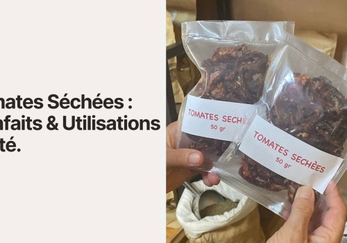 Tomate Séchée Utilisation et Bénéfice : Bienfaits Santé & Recettes