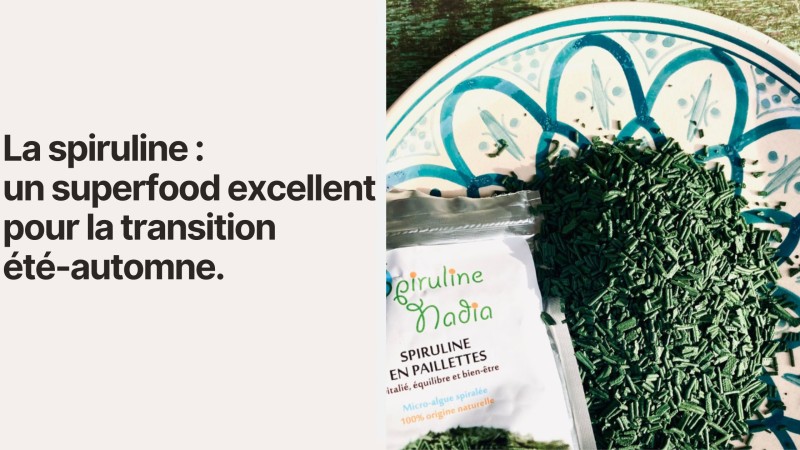 La spiruline : un superfood excellent pour la transition été-automne