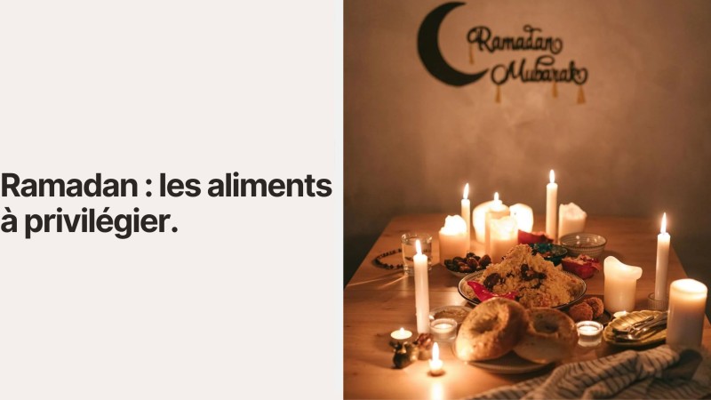 Ramadan : les aliments à privilégier