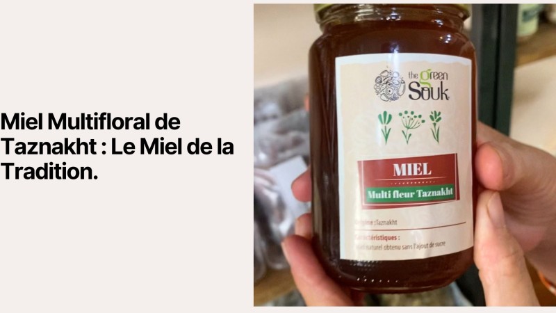 Multifloral Honey from Taznakht: The Honey of Tradition