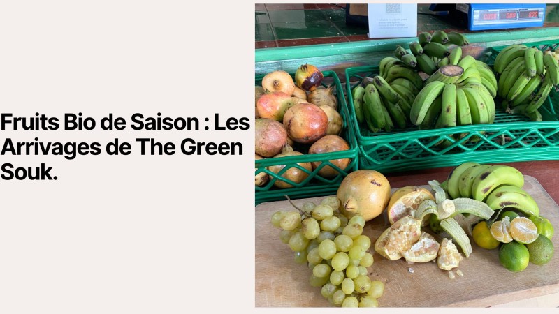 Organic Seasonal Fruits: The Green Souk's Fresh Arrivals