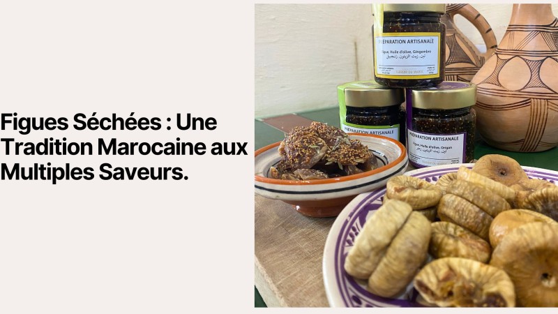 Dried Figs: A Moroccan Tradition with Multiple Flavours