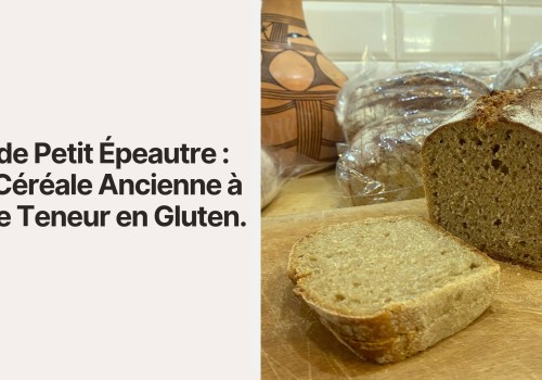 Pain de Petit Épeautre : Une Céréale Ancienne, un Pain d'Exception
